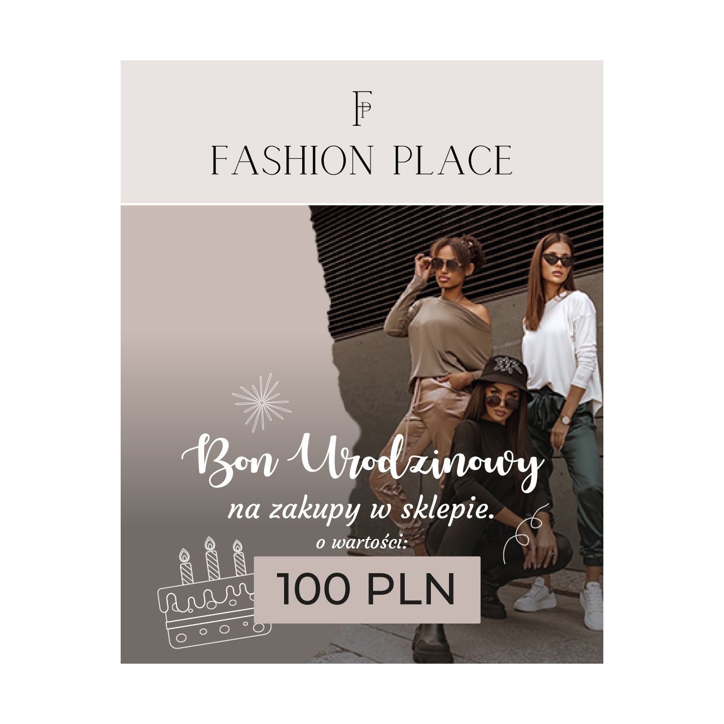 Bon urodzinowy o wartości 100 PLN - FashionPlace - 1