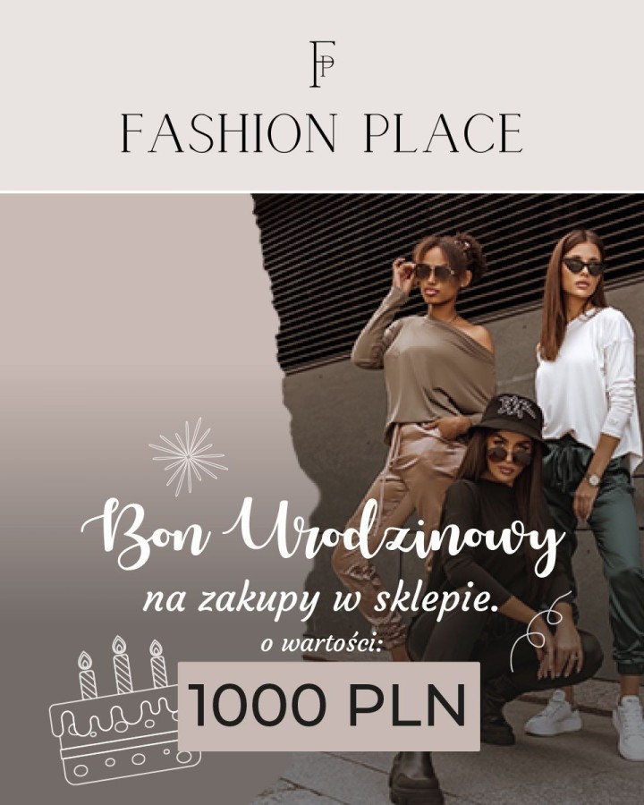 Bon urodzinowy o wartości 1000 PLN - FashionPlace - 1